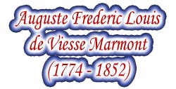 Marshal Auguste Frederic Louis de Viesse Marmont, Duke of Ragusa (1774-1852)